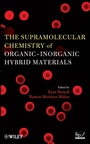 The Supramolecular Chemistry of Organic–Inorganic Hybrid Materials - ISBN 9780470376218