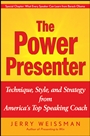 The Power Presenter: Technique, Style, and Strategy from Americas Top Speaking Coach - ISBN 9780470376485