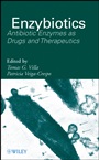 Enzybiotics: Antibiotic Enzymes as Drugs and Therapeutics - ISBN 9780470376553