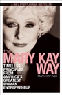 The Mary Kay Way: Timeless Principles from Americas Greatest Woman Entrepreneur - ISBN 9780470379950