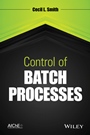 Control of Batch Processes - ISBN 9780470381991