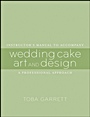 Wedding Cake Art and Design: A Professional Approach Instructors Manual - ISBN 9780470383513