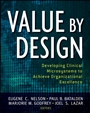Value by Design: Developing Clinical Microsystems to Achieve Organizational Excellence - ISBN 9780470385340