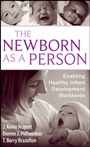 The Newborn as a Person: Enabling Healthy Infant Development Worldwide - ISBN 9780470386453
