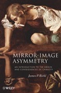 Mirror–Image Asymmetry: An Introduction to the Origin and Consequences of Chirality - ISBN 9780470387597