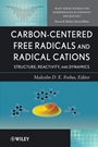 Carbon–Centered Free Radicals and Radical Cations: Structure, Reactivity, and Dynamics - ISBN 9780470390092