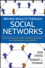 Driving Results Through Social Networks: How Top Organizations Leverage Networks for Performance and Growth - ISBN 9780470392492
