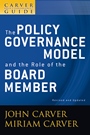 A Carver Policy Governance Guide: The Policy Governance Model and the Role of the Board Member - ISBN 9780470392522