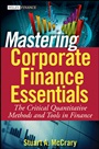 Mastering Corporate Finance Essentials: The Critical Quantitative Methods and Tools in Finance - ISBN 9780470393338