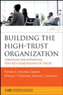 Building the High–Trust Organization: Strategies for Supporting Five Key Dimensions of Trust - ISBN 9780470394724