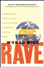 World Wide Rave: Creating Triggers that Get Millions of People to Spread Your Ideas and Share Your Stories - ISBN 9780470395004