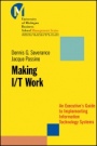 Making I/T Work: An Executives Guide to Implementing Information Technology Systems - ISBN 9780470397831