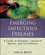 Emerging Infectious Diseases: A Guide to Diseases, Causative Agents, and Surveillance - ISBN 9780470398036