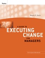 A Guide to Executing Change for Managers: Participant Workbook - ISBN 9780470400036