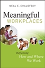 Meaningful Workplaces: Reframing How and Where we Work - ISBN 9780470403006