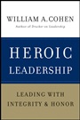 Heroic Leadership: Leading with Integrity and Honor - ISBN 9780470405017