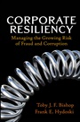 Corporate Resiliency: Managing the Growing Risk of Fraud and Corruption - ISBN 9780470405178