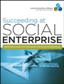 Succeeding at Social Enterprise: Hard–Won Lessons for Nonprofits and Social Entrepreneurs - ISBN 9780470405321