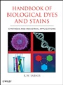 Handbook of Biological Dyes and Stains: Synthesis and Industrial Applications - ISBN 9780470407530