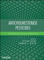 Anticholinesterase Pesticides: Metabolism, Neurotoxicity, and Epidemiology - ISBN 9780470410301