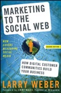 Marketing to the Social Web: How Digital Customer Communities Build Your Business - ISBN 9780470410974
