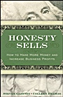 Honesty Sells: How To Make More Money and Increase Business Profits - ISBN 9780470411537