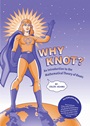 Why Knot?: An Introduction to the Mathematical Theory of Knots with Tangle - ISBN 9780470413494