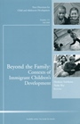 Beyond the Family: Contexts of Immigrant Childrens Development: New Directions for Child and Adolescent Development, Number 121 - ISBN 9780470417300