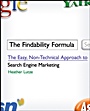 The Findability Formula: The Easy, Non–Technical Approach to Search Engine Marketing - ISBN 9780470420904