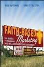 Faith–Based Marketing: The Guide to Reaching 140 Million Christian Customers - ISBN 9780470422106