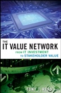 The IT Value Network: From IT Investment to Stakeholder Value - ISBN 9780470422793