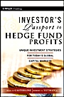 Investors Passport to Hedge Fund Profits: Unique Investment Strategies for Todays Global Capital Markets - ISBN 9780470427446