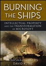 Burning the Ships: Transforming Your Companys Culture Through Intellectual Property Strategy - ISBN 9780470432150