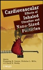Cardiovascular Effects of Inhaled Ultrafine and Nano–Sized Particles - ISBN 9780470433539