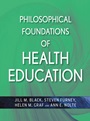 Philosophical Foundations of Health Education - ISBN 9780470436783