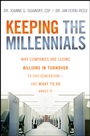 Keeping The Millennials: Why Companies Are Losing Billions in Turnover to This Generation– and What to Do About It - ISBN 9780470438510