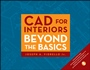 CAD for Interiors: Beyond the Basics - ISBN 9780470438855