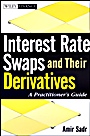 Interest Rate Swaps and Their Derivatives: A Practitioners Guide - ISBN 9780470443941