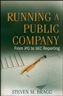 Running a Public Company: From IPO to SEC Reporting - ISBN 9780470446362