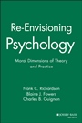 Re–Envisioning Psychology: Moral Dimensions of Theory and Practice - ISBN 9780470447635