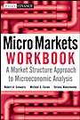 Micro Markets Workbook: A Market Structure Approach to Microeconomic Analysis - ISBN 9780470447666