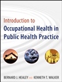 Introduction to Occupational Health in Public Health Practice - ISBN 9780470447680