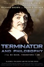 Terminator and Philosophy: Ill Be Back, Therefore I Am - ISBN 9780470447987