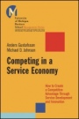 Competing in a Service Economy: How to Create a Competitive Advantage Through Service Development and Innovation - ISBN 9780470448212