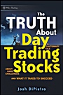 The Truth About Day Trading Stocks: A Cautionary Tale About Hard Challenges and What It Takes To Succeed - ISBN 9780470448489