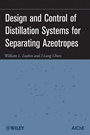 Design and Control of Distillation Systems for Separating Azeotropes - ISBN 9780470448625