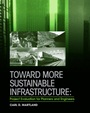 Toward More Sustainable Infrastructure: Project Evaluation for Planners and Engineers - ISBN 9780470448762