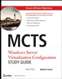 MCTS: Windows Server Virtualization Configuration Study Guide: Exam 70–652 - ISBN 9780470449301