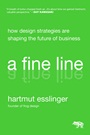A Fine Line: How Design Strategies Are Shaping the Future of Business - ISBN 9780470451021