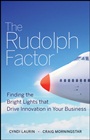The Rudolph Factor: Finding the Bright Lights that Drive Innovation in Your Business - ISBN 9780470451038